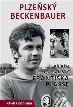 Fotbalová legenda Františka Plasse a Beckenbauer