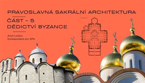 Architektura pravoslavných chrámů v Rusku (kupole a mohutné interiéry)